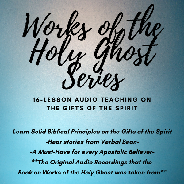 Works of the Holy Ghost; Apostolic Teaching on the Gifts of the Spirit by Rev. Verbal Bean