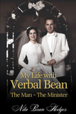 My Life with Rev. Verbal Bean - The Man, The Minister (E-book)